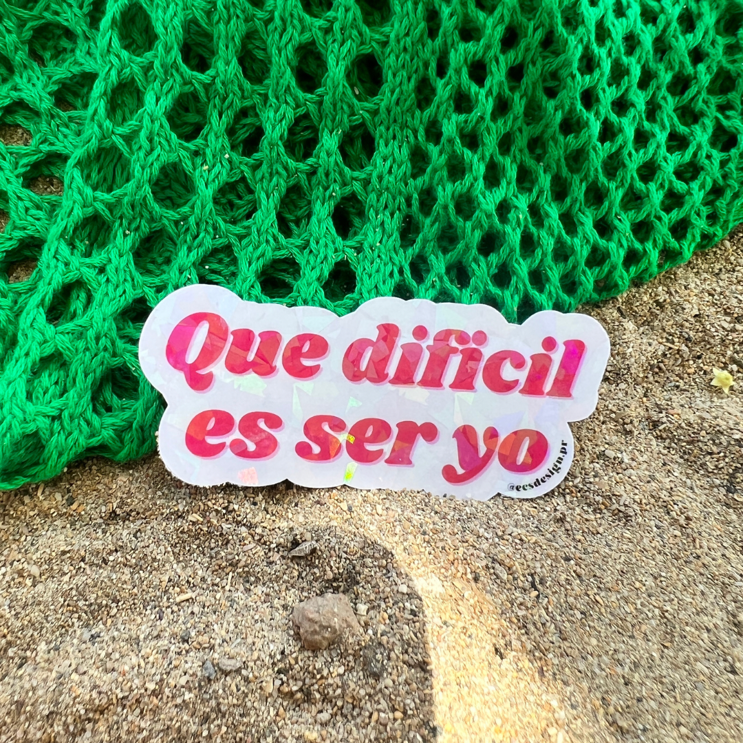 Que difícil es ser yo | Premium Sticker