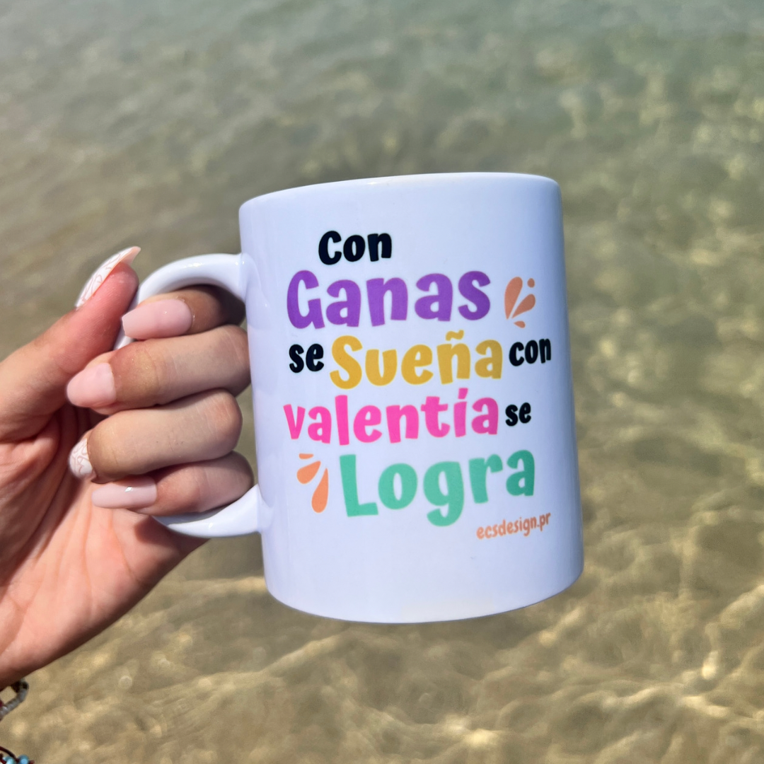 Con ganas se sueña con valentía se logra | Taza Sublimada