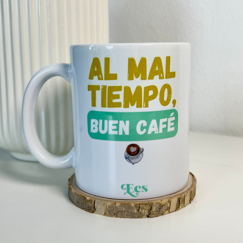 Al mal tiempo, buen café | Taza Sublimada