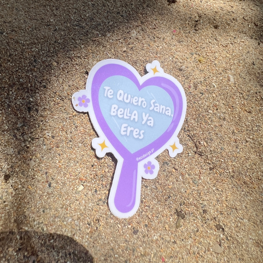 Te quiero sana, bella ya eres | Premium Sticker