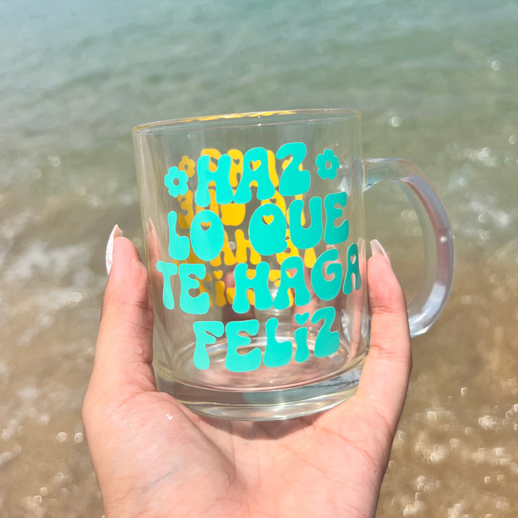 Haz lo que te haga feliz | Taza Clear